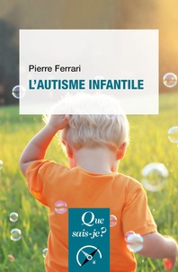 Pierre Ferrari - L'autisme infantile.