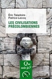 Eric Taladoire et Patrice Lecoq - Les civilisations précolombiennes.