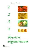 Jeannette Dextreit - 1, 2, 3, 4 Recettes Vegetariennes.