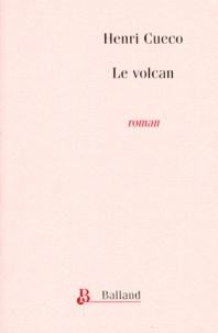 Henri Cueco - Le volcan - Récit.