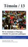 Bernard Poignant et  Collectif - Temoin Numero 13 Septembre/Octobre 1998 : 1958-1998 De La Commune A L'Europe, Refonder Les Pouvoirs Politiques.