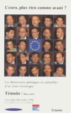 Bertrand Riviere et  Collectif - Temoin Hors Serie Novembre-Decembre 1998 : L'Euro, Plus Rien Comme Avant ? Les Dimensions Politiques Et Culturelles D'Un Choix Historique.
