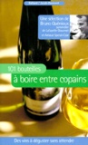 Arnaud Sperat-Czar et Bruno Quenioux - Une sélection de 101 bouteilles Tome 2 - 101 bouteilles à boire entre copains.