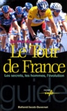 Jean-Paul Brouchon - Le Tour de France. - Les secrets, les hommes, l'évolution.