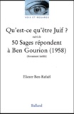 Eliezer Ben-Rafael - Qu'Est-Ce Qu'Etre Juif ? Suivi De 50 Sages Repondent A Ben Gourion (1958).