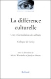 Jocelyne Ohana et  Collectif - La Difference Culturelle. Une Reformulation Des Debats, Colloque De Cerisy.