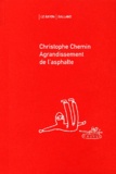 Christophe Chemin - Agrandissement De L'Asphalte.