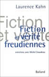 Laurence Kahn - Fiction et vérité freudiennes.