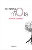 Claude Duneton - Au plaisir des mots.