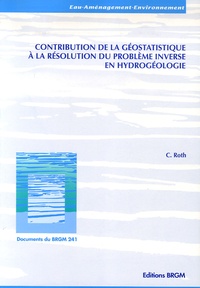 Christoph Roth - Contribution de la géostatistique à la résolution du problème inverse en hyrdrogéologie.