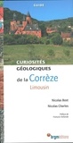 Nicolas Bost et Nicolas Charles - Curiosités géologiques de la Corrèze.