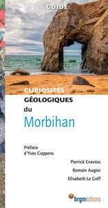 Pierrick Graviou et Romain Augier - Curiosités géologiques du Morbihan.