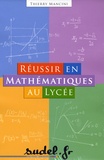 Thierry Mancini - Réussir en mathématiques au lycée.