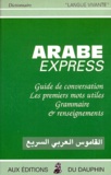 Antranik Patanian - Arabe Express. Guide De Conversation, Les Premiers Mots Utiles, Grammaire, Renseignements, 6eme Edition.