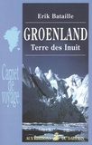 Erik Bataille - Groenland - Terre des Inuit.