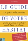 Rachel Frély - Le Guide De Votre Habitat.