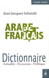 Jean-Jacques Schmidt - Dictionnaire arabe/français - Actualité-Economie-Politique.
