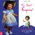 Elisabeth Chauveau - Les poupées Raynal, la marque de qualité - Histoire d'une fabrique 1922-1979.