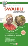 Michel Laplace-Toulouse - Swahili express - Pour voyager au Kenya, en Tanzanie et en Ouganda.