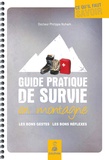 Philippe Nuham - Guide pratique de survie en montagne - Les bons gestes, les bons réflexes.