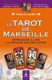 Viviane Le Moullec - Le Tarot de Marseille - Apprendre à lire le message des 26 cartes.