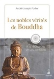 Andre joseph Fortier - A la recherche du lac sans pas - Les nobles vérités de Bouddha.