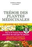 Béatrice Milbert et Lucie Hubert - Trésor des plantes médicinales - Selon les travaux du Professeur Yvette Parès.