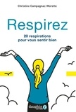 Christine Campagnac-Morette - Respirez - 20 respirations pour vous sentir bien.