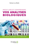 Luc Bodin - Mieux lire et comprendre vos analyses biologiques - Ce qu'elles vous disent sur votre santé.
