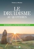 Viviane Le Moullec - Le druidisme au quotidien.