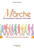 Cristina Cuomo - La marche, un mouvement vital pour votre santé - 12 mouvements et leurs bienfaits.