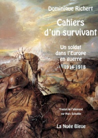 Dominique Richert - Cahiers d'un survivant - 1914-1919.