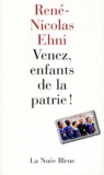 René-Nicolas Ehni - Venez, Enfants De La Patrie ! Chroniques Du Mondial 98.
