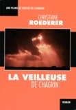 Christiane Roederer - La veilleuse de chagrin.