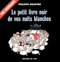 Philippe Delestre - Le Petit Livre Noir De Vos Nuits Blanches.