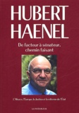 Hubert Haenel - De facteur à sénateur, chemin faisant - L'Alsace, l'Europe, la Justice et la réforme de l'Etat.