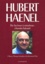 Hubert Haenel - De facteur à sénateur, chemin faisant - L'Alsace, l'Europe, la Justice et la réforme de l'Etat.