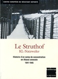 Robert Steegmann - Le Struthof KL-Natzweiler - Histoire d'un camp de concentration en Alsace annexée 1941-1945.