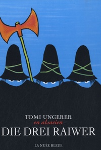 Tomi Ungerer - Die Drei Raiwer - Edition trilingue alsacien-français-allemand.