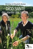 Christian Busser et Elisabeth Busser - Dico santé des plantes des Vosges - Médecine et traditions populaires.