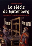 Georges Bischoff - Le siècle de Gutenberg - Strasbourg et la révolution du livre.