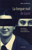 Marie-José Masconi - La longue nuit de Lucie - Une résistante et ses compagnes dans les bagnes nazis.