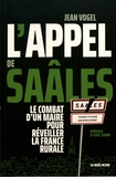 Jean Vogel - L'appel de Saâles - Le combat d'un maire pour réveiller la France rurale.