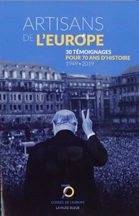Denis Huber - Artisans de l'Europe - 30 témoignages pour 70 ans d'histoire (1949-2019).