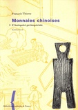 François Thierry - Monnaies chinoises - Catalogue. Tome 1, L'Antiquité préimpériale.