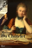 Danielle Muzerelle et Elisabeth Badinter - Madame Du Châtelet - La femme des Lumières.