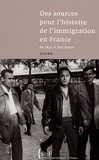 Claude Collard - Des sources pour l'histoire de l'immigration en France de 1830 à nos jours - Guide.