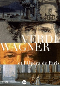 Mathias Auclair et Christophe Ghristi - Verdi, Wagner et l'opéra de Paris.
