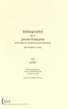 Else Delaunay - Bibliographie de la presse française politique et d'information générale des origines à 1944 - Aube (10).