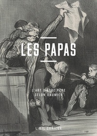 Valérie Sueur-Hermel et Honoré Daumier - Les papas - L'art d'être père selon Daumier.